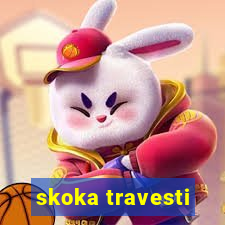 skoka travesti